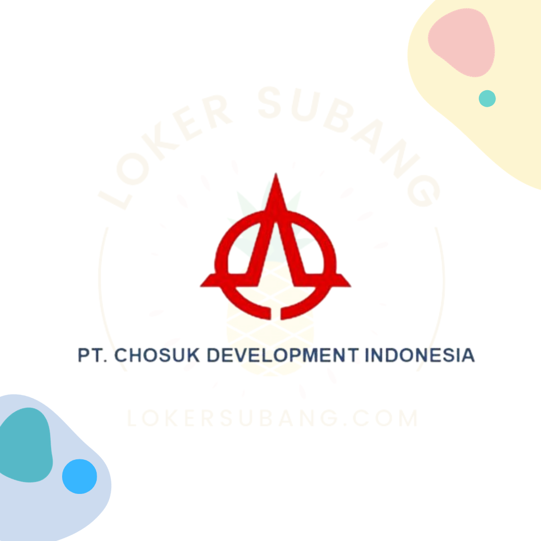 Lowongan Kerja PT Chosuk Development Indonesia Pelabuhan Patimban Subang